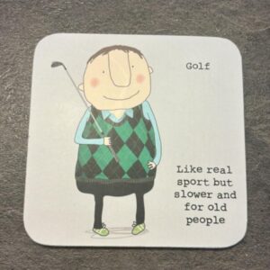 Rosie Coaster/ Golf
