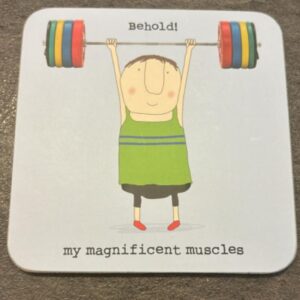 Rosie Coaster/Muscles